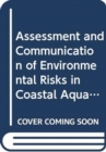 Assessment and Communication of Environmental Risks in Coastal Aquaculture : Joint Group of Experts on the Scientific Aspects of Marine Environmental Protection (Gesamp) (Gesamp Reports and Studies) - Book