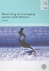 Monitoring and Managing Queen Conch Fisheries : A Manual (Fao Fisheries and Aquaculture Technical Papers) - Book