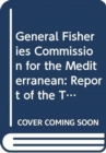 General Fisheries Commission for the Mediterranean : Report of the Thirty-third Session Tunis, 23-27 March 2009 (GFCM Report) - Book