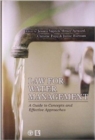 Law for Water Management : A Guide to Concepts and Effective Approaches - Book