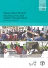 Aquaculture Farmer Organizations and Cluster Management : Concepts and Experiences (FAO Fisheries and Aquaculture Technical Paper) - Book