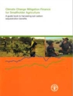 Climate change mitigation finance for smallholder agriculture : a guide book to harvesting soil carbon sequestration benefits - Book