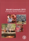 World livestock 2013 : changing disease landscapes - Book