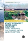 Aquatic biodiversity in rice-based ecosystems : studies and reports from Indonesia, Lao PDR and the Philippines - Book
