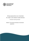 Doing aquaculture as a business for small- and medium-scale farmers : practical training manual, Module 2: The economic dimension of commercial aquaculture - Book
