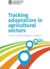 Tracking Adaptation in Agricultural Sectors : Climate Change Adaptation Indicators - Book