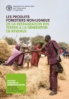 Les Produits Forestiers Non-ligneux - De la Restauration des Terres a la Generation de Revenus - Book