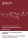 Guidelines for increasing access of small-scale fisheries to insurance services in Asia : a handbook for insurance and fisheries stakeholders - Book