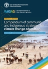 Compendium of community and indigenous strategies for climate change adaptation : focus on addressing water scarcity in agriculture - Book