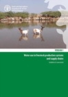 Water use in livestock production systems and supply chains guidelines for assessment - Book