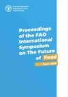 Proceedings of the FAO International Symposium on the Future of Food : 10-11 June 2019 - Book