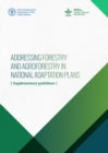 Addressing forestry and agroforestry in national adaptation plans : [supplementary guidelines] - Book