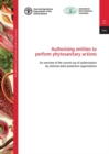 Authorizing entities to perform phytosanitary actions : an overview of the current use of authorization by national plant protection organizations - Book