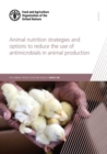 Animal nutrition strategies and options to reduce the use of antimicrobials in animal production : qualitative exposure assessment - Book