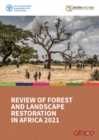 Review of forest and landscape restoration in Africa 2021 : synthesis report 2021 - Book