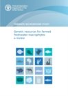 Thematic background study : genetic resources for farmed freshwater Macrophytes, a review - Book