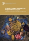 Climate change, biodiversity and nutrition nexus : evidence and emerging policy and programming opportunities - Book