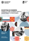 Investing in farmers : agriculture human capital investment strategies - Book