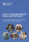 COVID-19 pandemic impacts on Asia and the Pacific : a regional review of socioeconomic, agrifood and nutrition impacts and policy responses - Book