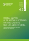 Regional analysis of the nationally determined contributions in the Near East and North Africa : opportunities and gaps in the agriculture, water and land use sectors - Book