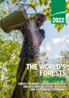 The state of the world's forests 2022 : forest pathways for green recovery and building inclusive, resilient and sustainable economies - Book