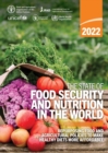The state of food security and nutrition in the World 2022 : repurposing food and agricultural policies to make healthy diets more affordable - Book