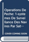 Operations de Peche : 1-Systemes de Surveillance Des Navires Par Satellite (Fao Directives Techniques Pour Une Peche Responsable) - Book