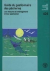 Guide Du Gestionnaire Des Pecheries : Les Mesures D'Amenagement Et Leur Application (Documents Techniques Sur Les Peches) - Book