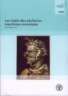 Les Rejets Des Pecheries Maritimes Mondiales : Une Mise a Jour (Fao Documents Techniques Sur Les Peches Et L'Aquaculture) - Book