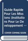 Guide Rapide Pour Les Missions : Analyse Des Institutions Locales Et Des Moyens Dexistence: (Institutions Pour Le Developpement Rural) - Book