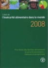 L'Etat de L'Insecurite Alimentaire Dans Le Monde 2008 : Prix Eleves Des Denrees Alimentaires Et Securite Alimentaire - Menaces Et Perspectives - Book