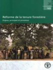 Reforme de la Tenure Forestiere : Enjeux, Principes et Processus - Book