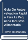 Guaia De Autoevaluaciaon Raapida Para La Pequeana Industria Alimentaria Rural (Boletines De Servicios Agricolas De La Fao) - Book