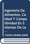 Ingenieria de Alimentos, Calidad y Competitividad En Sistemas de La Pequena Industria Alimentaria Con Enfasis En America Latina y El Caribe (Boletines de Servicios Agricolas de la Fao) - Book