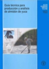 Guaia Taecnica Para Producciaon y Anaalisis De Almidaon De Yuca (Boletines de Servicios Agricolas de la Fao) - Book