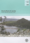Acuicultura En Jaulas : Estudios Regionales y Panorama Mundial (Fao Documentos T Cnicos de Pesca y Acuicultura) - Book
