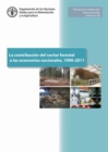 La Contribucion del Sector Forestal a las Economias Nacionales, 1990-2011 - Book