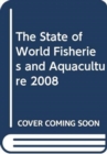 The State of World Fisheries and Aquaculture 2008 - Book