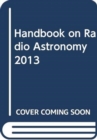 Handbook on radio astronomy 2013 - Book