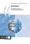 OECD Reviews of Regulatory Reform: Sweden 2007 Achieving Results for Sustained Growth - eBook