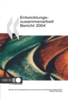 Entwicklungszusammenarbeit: Bericht 2004 Politik und Leistungen der Mitglieder des Entwicklungsausschusses - eBook