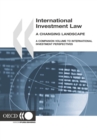 International Investment Law: A Changing Landscape A Companion Volume to International Investment Perspectives - eBook
