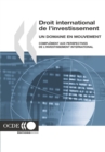 Droit international de l'investissement : Un domaine en mouvement Complement aux Perspectives de l'investissement international - eBook