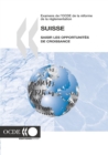 Examens de l'OCDE de la reforme de la reglementation : Suisse 2006 Saisir les opportunites de croissance - eBook