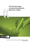 Entwicklungszusammenarbeit Bericht 2005 Politik und Leistungen der Mitglieder des Entwicklungsausschusses - eBook