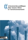 L'economie politique des taxes liees a l'environnement - eBook