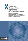 Reforme des politiques agricoles et commerciales Repercussions potentielles au niveau mondial, au niveau national et sur les menages - eBook