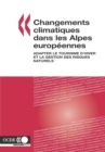 Changements climatiques dans les Alpes europeennes Adapter le tourisme d'hiver et la gestion des risques naturels - eBook