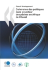 Objectif developpement Coherence des politiques en matiere de developpement dans le secteur des peches en Afrique de l'Ouest - eBook