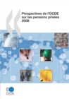 Perspectives de l'OCDE sur les pensions privees 2008 - eBook